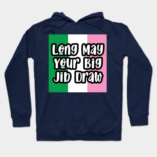 Long May Your Big Jib Draw || Newfoundland and Labrador || Gifts || Souvenirs Hoodie